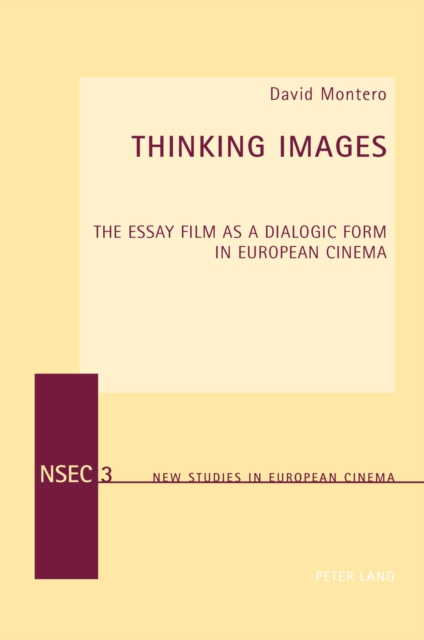 Thinking Images : The Essay Film as a Dialogic Form in European Cinema, Paperback / softback Book