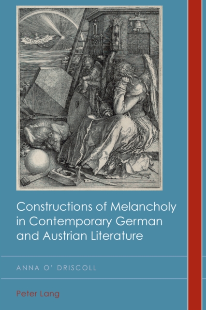 Constructions of Melancholy in Contemporary German and Austrian Literature, Paperback / softback Book