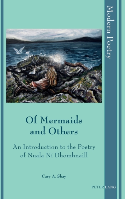 Of Mermaids and Others : An Introduction to the Poetry of Nuala Ni Dhomhnaill, Hardback Book