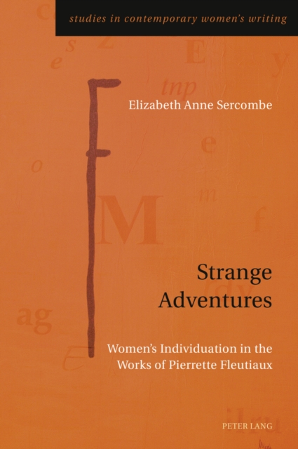 Strange Adventures : Women’s Individuation in the Works of Pierrette Fleutiaux, Paperback / softback Book