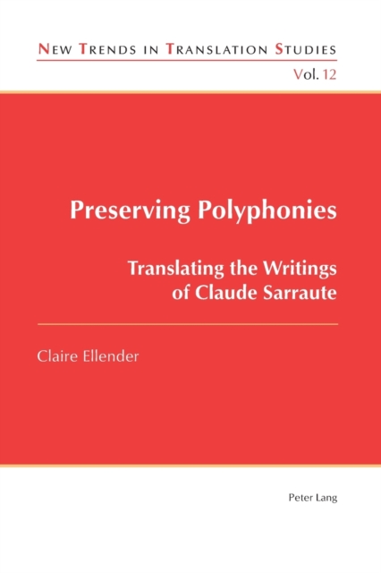 Preserving Polyphonies : Translating the Writings of Claude Sarraute, Paperback / softback Book