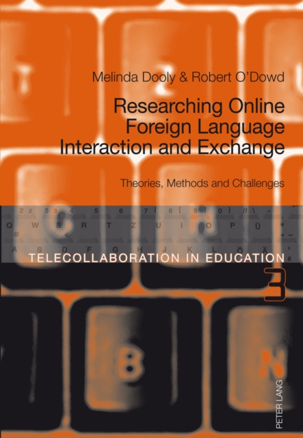 Researching Online Foreign Language Interaction and Exchange : Theories, Methods and Challenges, Paperback / softback Book