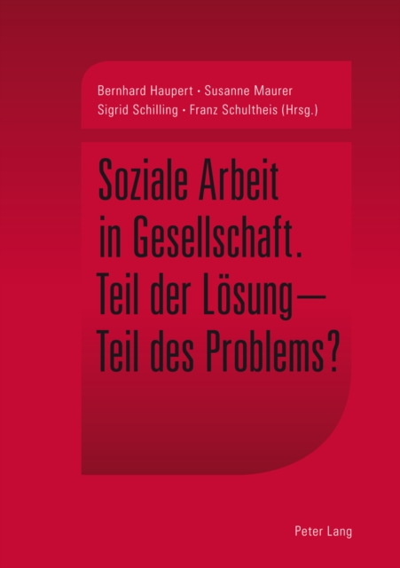Soziale Arbeit in Gesellschaft : Teil Der Loesung - Teil Des Problems?, Paperback / softback Book