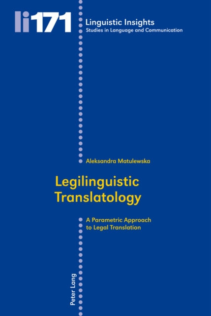 Legilinguistic Translatology : A Parametric Approach to Legal Translation, Paperback / softback Book