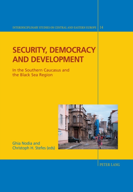 Security, Democracy and Development : In the Southern Caucasus and the Black Sea Region, Hardback Book