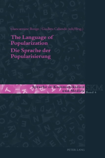 The Language of Popularization- Die Sprache der Popularisierung : Theoretical and Descriptive Models- Theoretische und deskriptive Modelle, Paperback / softback Book