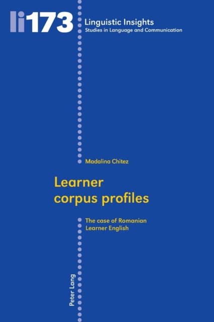 Learner corpus profiles : The case of Romanian Learner English, Paperback / softback Book