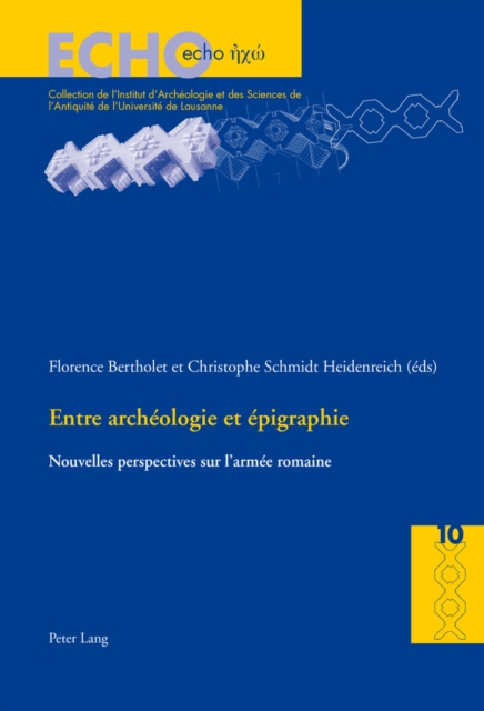 Entre Archeologie Et Epigraphie : Nouvelles Perspectives Sur l'Armee Romaine, Paperback / softback Book