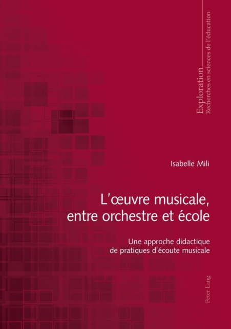 L'oeuvre musicale, entre orchestre et ?cole : Une approche didactique de pratiques d'?coute musicale, Paperback / softback Book