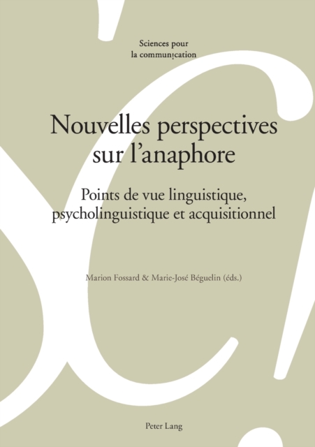 Nouvelles perspectives sur l'anaphore : Points de vue linguistique, psycholinguistique et acquisitionnel, Paperback / softback Book