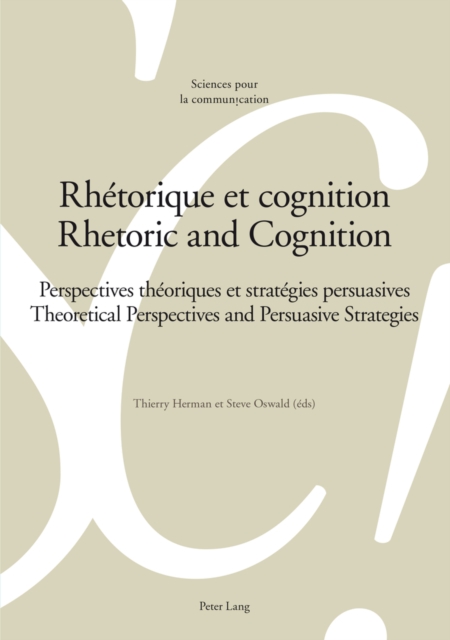 Rhetorique et cognition - Rhetoric and Cognition : Perspectives theoriques et strategies persuasives - Theoretical Perspectives and Persuasive Strategies, Paperback / softback Book