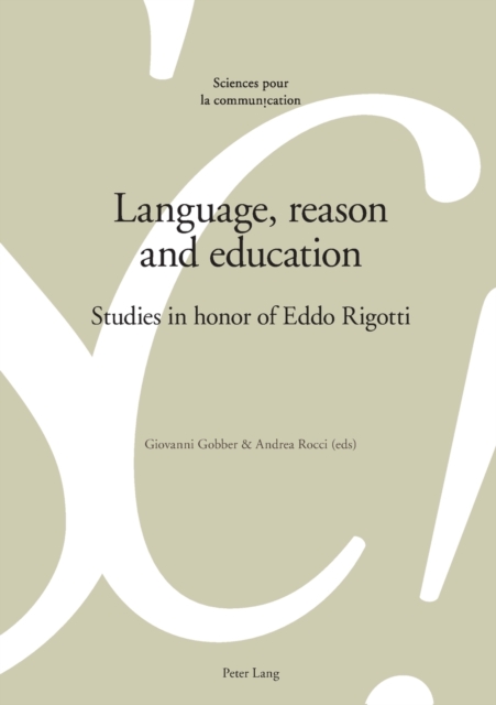 Language, reason and education : Studies in honor of Eddo Rigotti, Paperback / softback Book