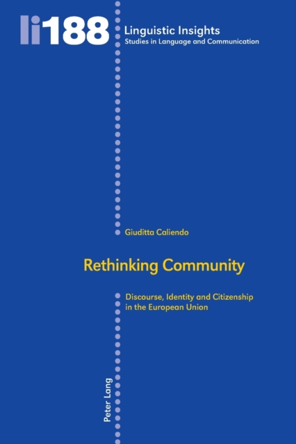 Rethinking Community : Discourse, Identity and Citizenship in the European Union, Paperback / softback Book