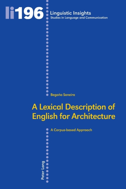 A Lexical Description of English for Architecture : A Corpus-based Approach, Paperback / softback Book