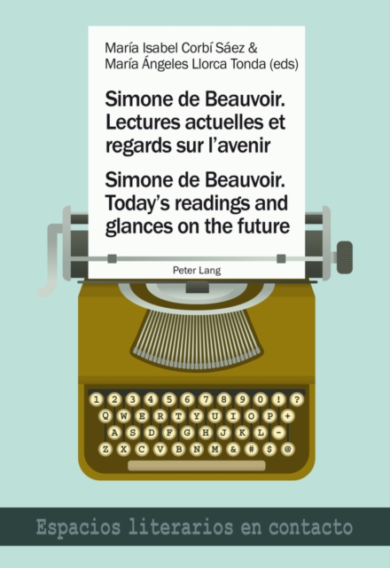 Simone de Beauvoir. Lectures actuelles et regards sur l'avenir / Simone de Beauvoir. Today's readings and glances on the future, Paperback / softback Book