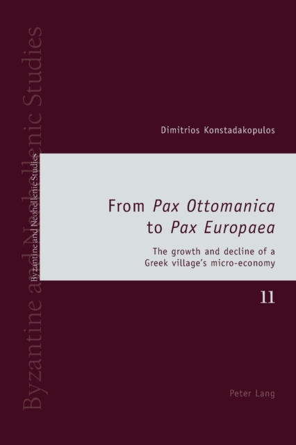 From "Pax Ottomanica" to "Pax Europaea" : The growth and decline of a Greek village's micro-economy, Paperback / softback Book