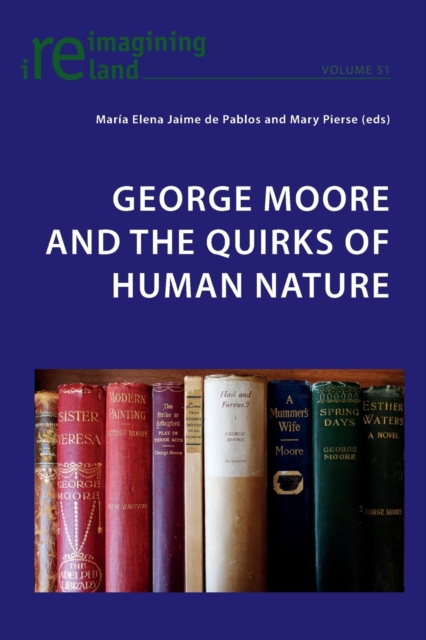 George Moore and the Quirks of Human Nature, Paperback / softback Book