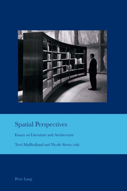 Spatial Perspectives : Essays on Literature and Architecture, Paperback / softback Book