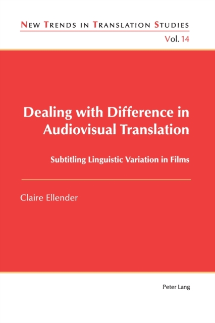 Dealing with Difference in Audiovisual Translation : Subtitling Linguistic Variation in Films, Paperback / softback Book
