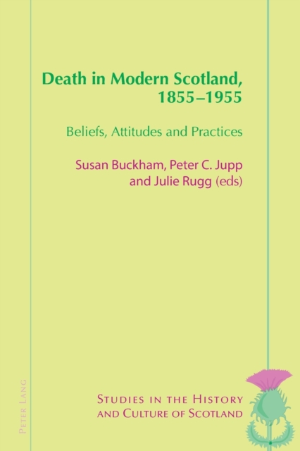 Death in Modern Scotland, 1855-1955 : Beliefs, Attitudes and Practices, Paperback / softback Book