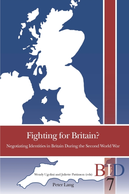 Fighting for Britain? : Negotiating Identities in Britain During the Second World War, Paperback / softback Book