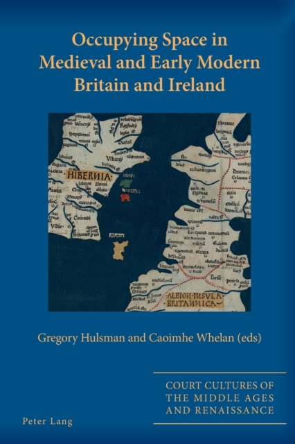 Occupying Space in Medieval and Early Modern Britain and Ireland, Paperback / softback Book