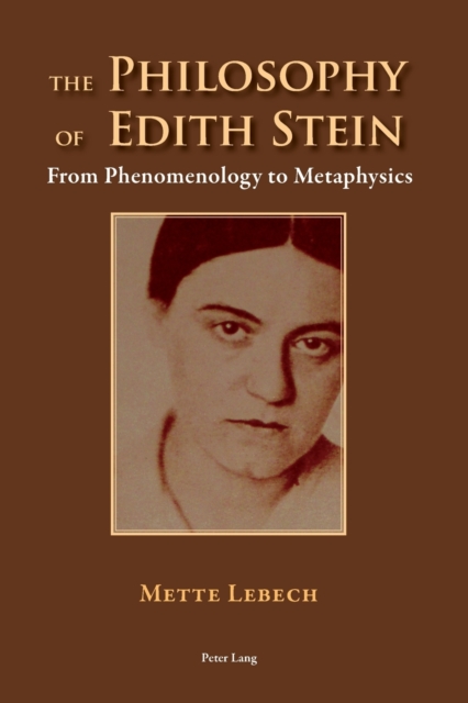 The Philosophy of Edith Stein : From Phenomenology to Metaphysics, Paperback / softback Book