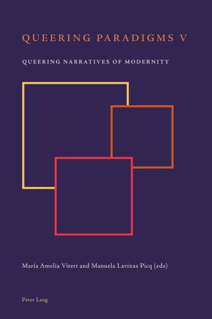 Queering Paradigms V : Queering Narratives of Modernity, Paperback / softback Book