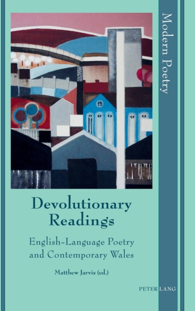 Devolutionary Readings : English-Language Poetry and Contemporary Wales, Hardback Book