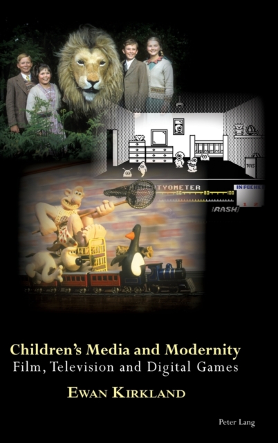 Children’s Media and Modernity : Film, Television and Digital Games, Hardback Book
