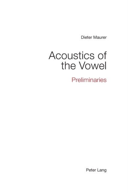 Acoustics of the Vowel : Preliminaries, Paperback / softback Book