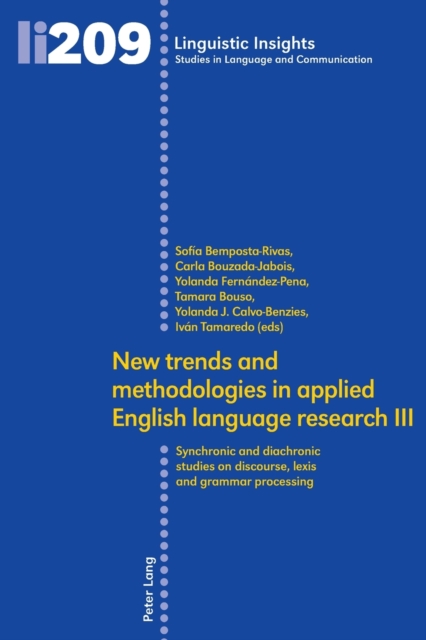 New trends and methodologies in applied English language research III : Synchronic and diachronic studies on discourse, lexis and grammar processing, Paperback / softback Book