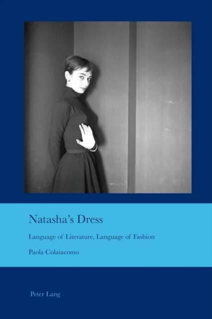 Natasha's Dress : Language of Literature, Language of Fashion, Paperback / softback Book