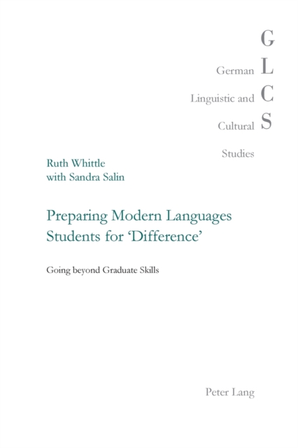 Preparing Modern Languages Students for 'Difference' : Going beyond Graduate Skills, Paperback / softback Book