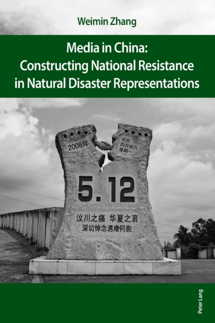 Media in China: Constructing National Resistance in Natural Disaster Representations, Paperback / softback Book