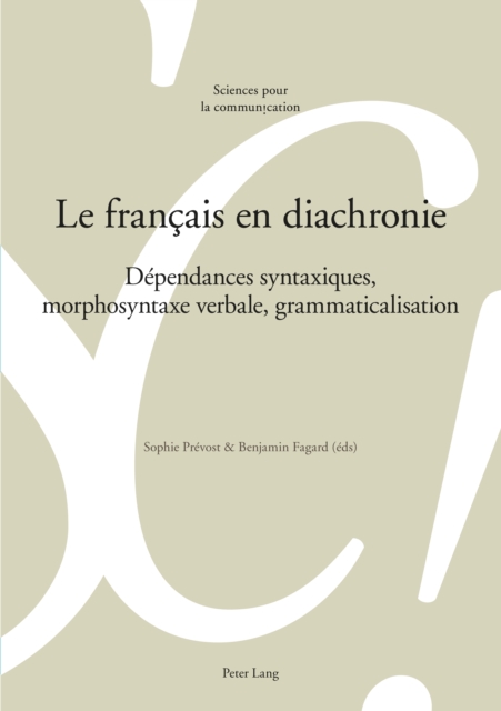 Le Francais En Diachronie : Dependances Syntaxiques, Morphosyntaxe Verbale, Grammaticalisation, Paperback / softback Book
