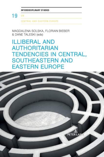 Illiberal and authoritarian tendencies in Central, Southeastern and Eastern Europe, Paperback / softback Book