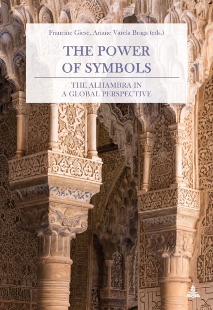 The Power of Symbols : The Alhambra in a Global Perspective, Paperback / softback Book