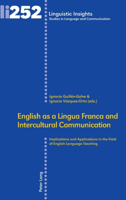 English as a Lingua Franca and Intercultural Communication : Implications and Applications in the Field of English Language Teaching, Hardback Book