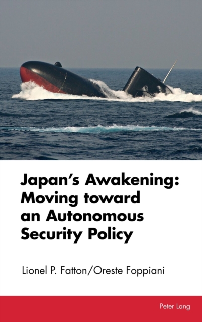 Japan's Awakening: Moving toward an Autonomous Security Policy, Hardback Book