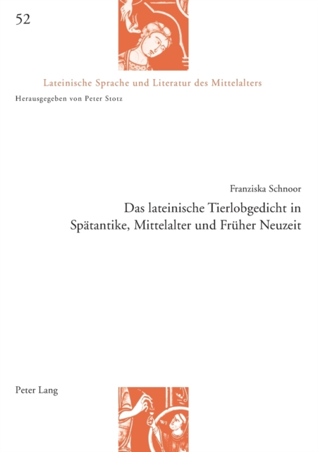 Das lateinische Tierlobgedicht in Spaetantike, Mittelalter und Frueher Neuzeit, Paperback / softback Book