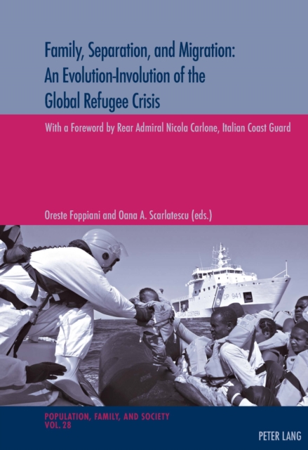 Family, Separation and Migration: An Evolution-Involution of the Global Refugee Crisis, PDF eBook