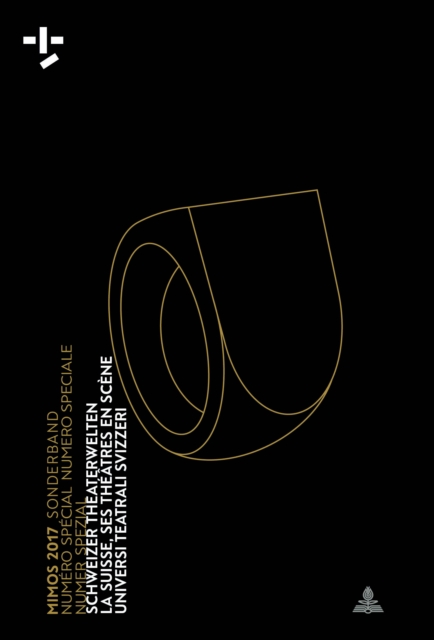 Mimos 2017 Sonderband Numero Special Numero Speciale Numer Spezial : Schweizer Theaterwelten La Suisse, Ses Theatres En Scene Universi Teatrali Svizzeri, Paperback / softback Book
