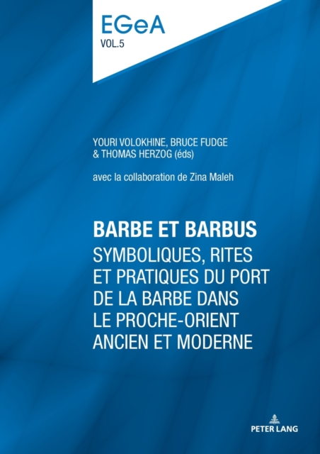 Barbe et barbus : Symboliques, rites et pratiques du port de la barbe dans le Proche-Orient ancien et moderne, Paperback / softback Book