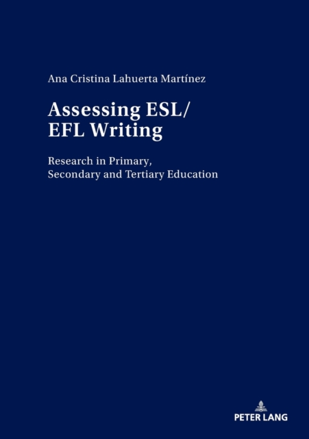 Assessing ESL/EFL Writing : Research in Primary, Secondary and Tertiary Education, Paperback / softback Book