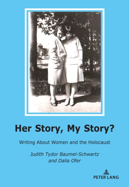 Her Story, My Story? : Writing About Women and the Holocaust, Paperback / softback Book