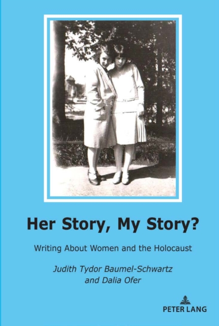 Her Story, My Story? : Writing About Women and the Holocaust, EPUB eBook