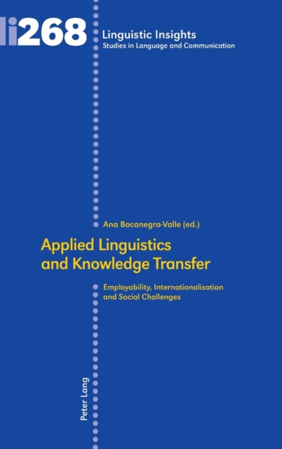 Applied Linguistics and Knowledge Transfer : Employability, Internationalisation and Social Challenges, Hardback Book