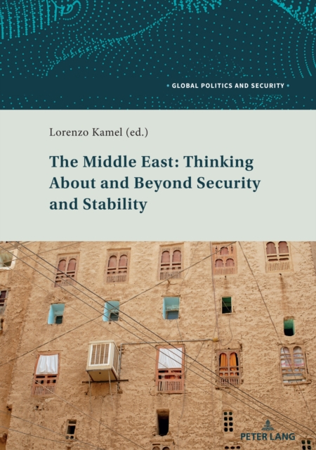 The Middle East: Thinking About and Beyond Security and Stability, PDF eBook