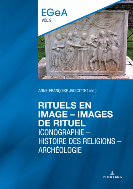 Rituels En Image - Lmages de Rituel : Iconographie - Histoire Des Religions - Archeologie, Hardback Book